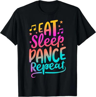 Eat Sleep Dance Repeat Dancing Boys Girls Funny Dancer Gifts T-Shirt  Graphic T Shirts  Tops  Women Clothing  Camisetas