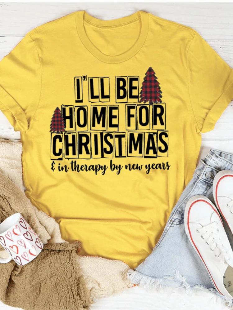 I'LL BE HOME FOR CHRISTMAS Print Women T Shirt Short Sleeve O Neck Loose Women Tshirt Ladies Tee Shirt Tops Camisetas Mujer