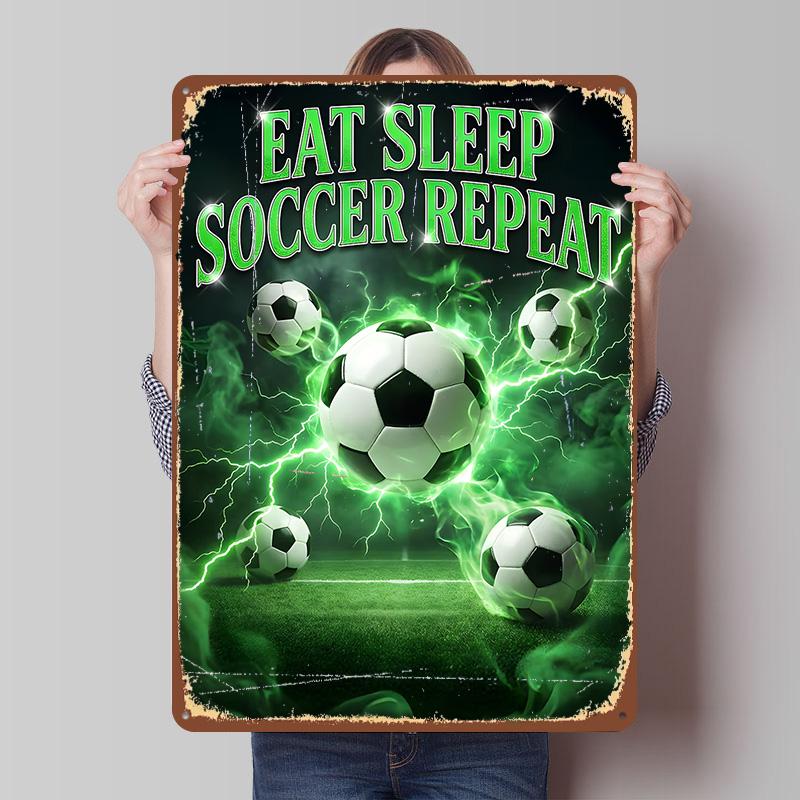 

Eat Sleep Soccer Repeat Tinplate Poster Customized Wall Art Vintage Metal Signs Retro Tin Plaque for Decoration Living Room Home 7.9x11.8In(20x30cm)