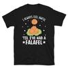 I Always Feel Awful Til I Had a Falafel Short Sleeve Unisex T Shirt