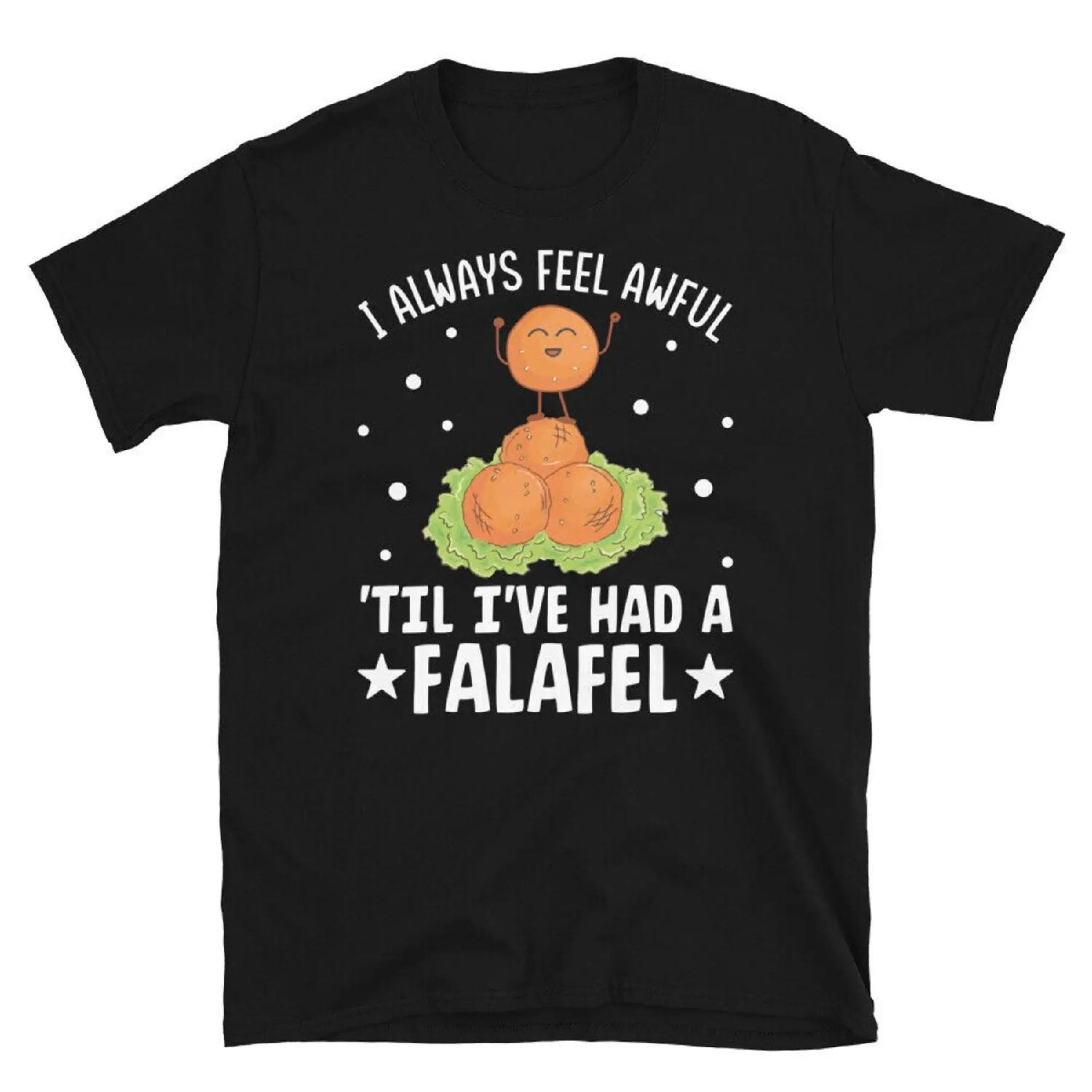 I Always Feel Awful Til I Had a Falafel Short Sleeve Unisex T Shirt S