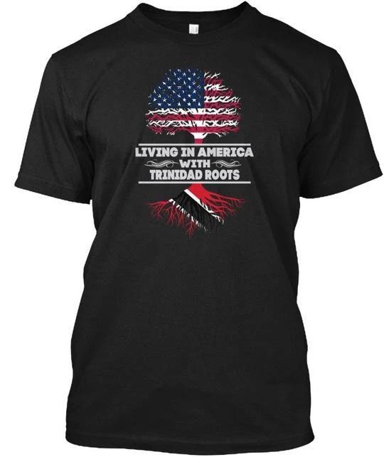 America With Trinidad Roots S Living In TTshirt Made in the USA Size to 5XL S