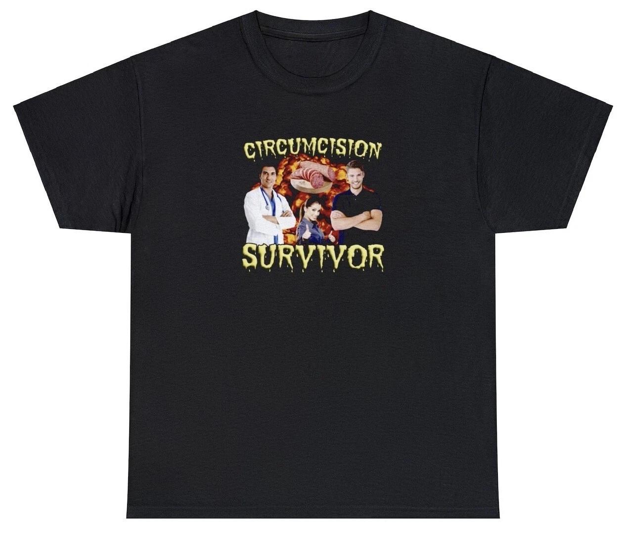 Circumcision Survivor T Shirt Funny Weird Oddly Specific Offensive Sarcastic Tee 4XL