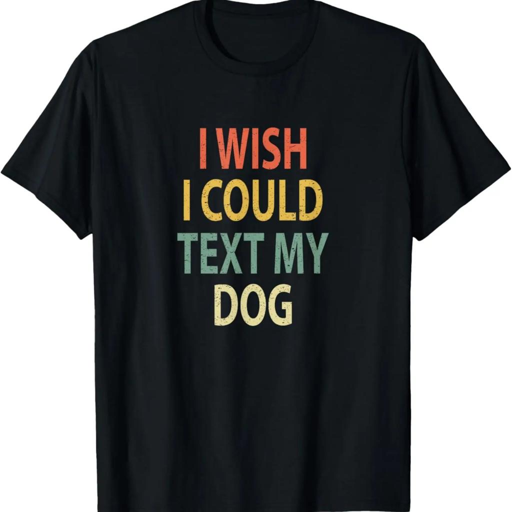 I Wish I Could Text My Dog Shirt Vintage Tee Retro Apparel