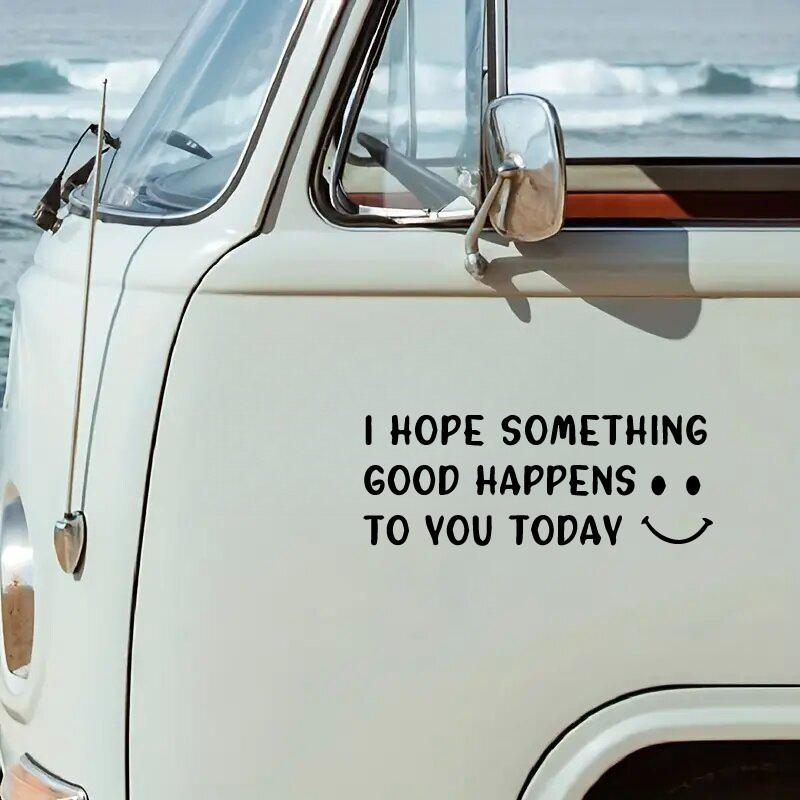 Cute Car Decal With Happy Face, I Hope Something Good Happens To You Today Stickers For Laptop Car Truck Van Motorcycle Vehicle