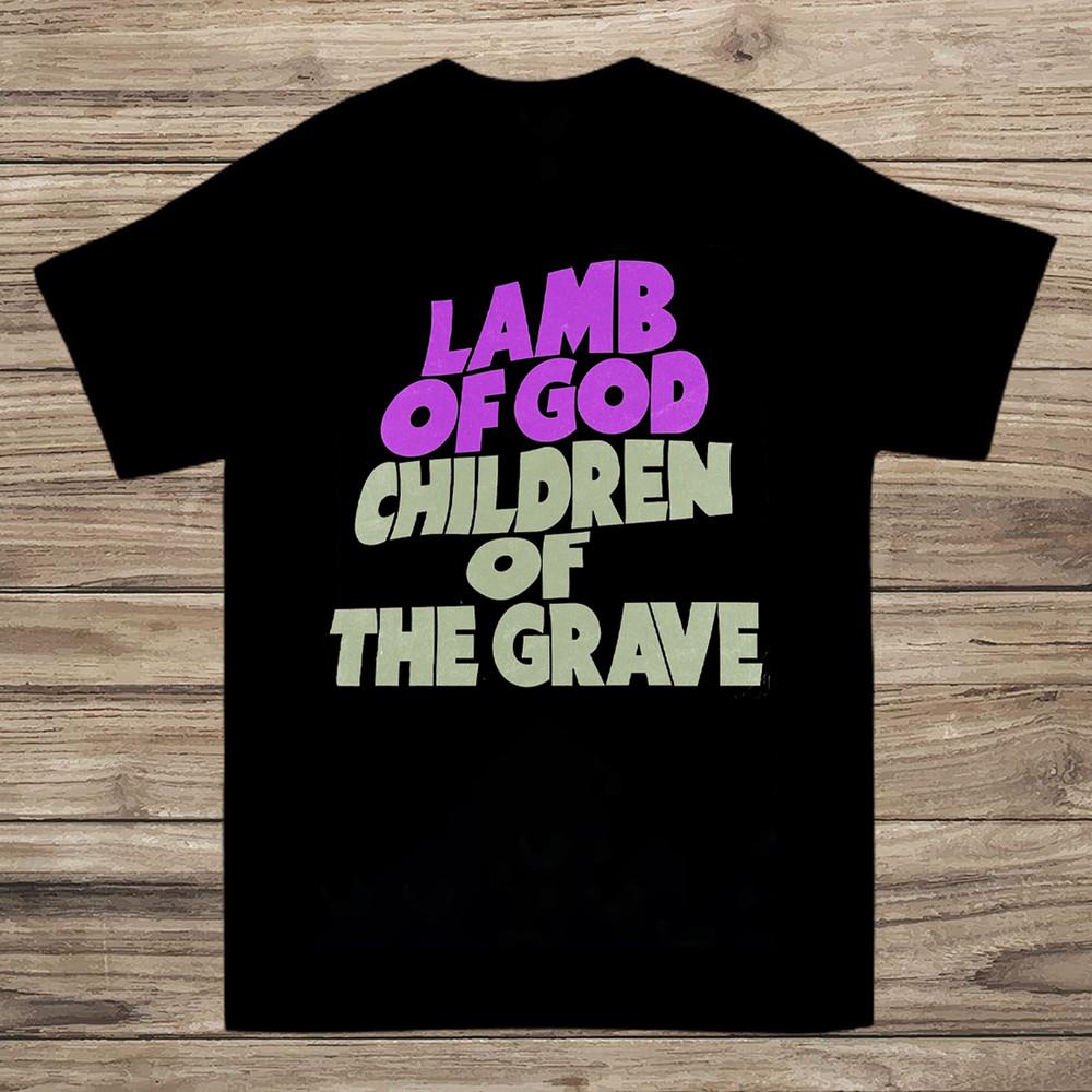 Lamb Of God Children of the Grave T-shirt Full Size S to 5XL Unisex T-Shirt M