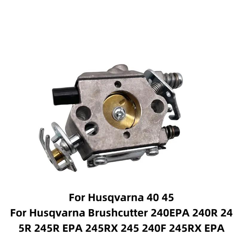 Carburetor For Husqvarna Brushcutter 40 45 240EPA 240R 245R EPA 245RX 245 240F 245RX EPA WT-99 Chaaw Replaces Parts