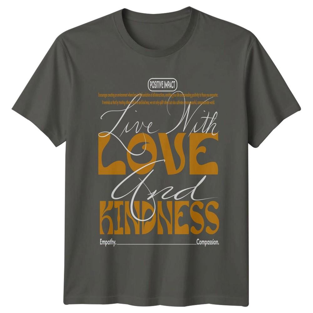 Live With Love And Kindness TShirt Kindness Positivity Gift For Him And Her S