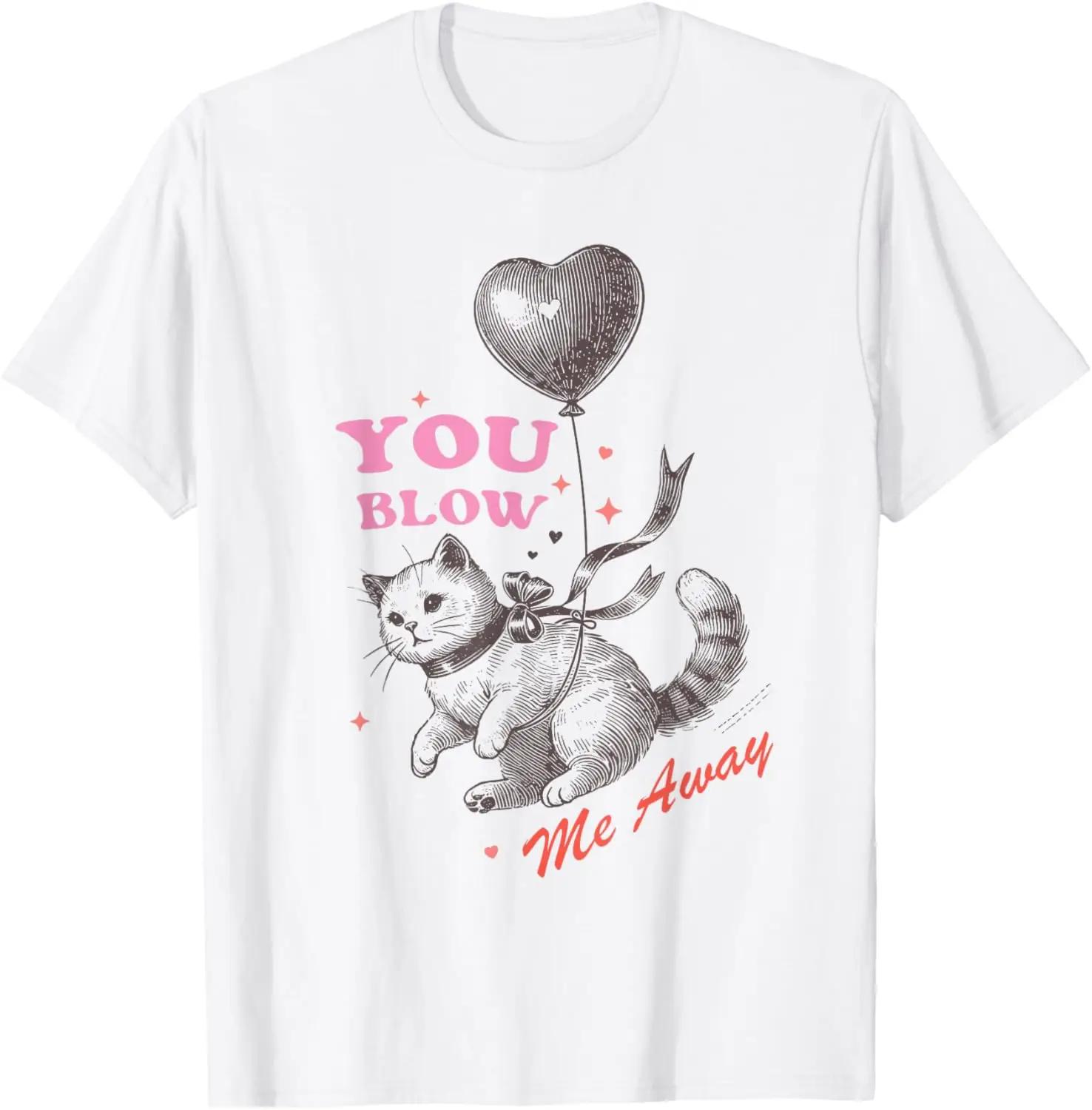 

You Blow Me Away Cat Heart Balloon Graphic Tee Soft Cotton Short Sleeve Crew Neck TShirt S
