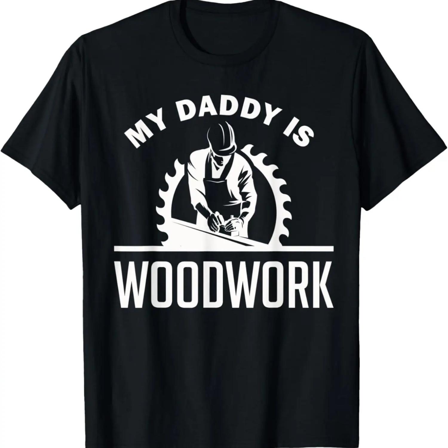 My Daddy is Woodworker Funny Gift For Dad T-Shirt S чёрный