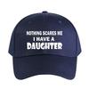 Nothing Scares Me I Have A Daughter Woman Man Summer Baseball Cap Adjustable with Curved Brim Duckbill Cap Protection Sun Hats