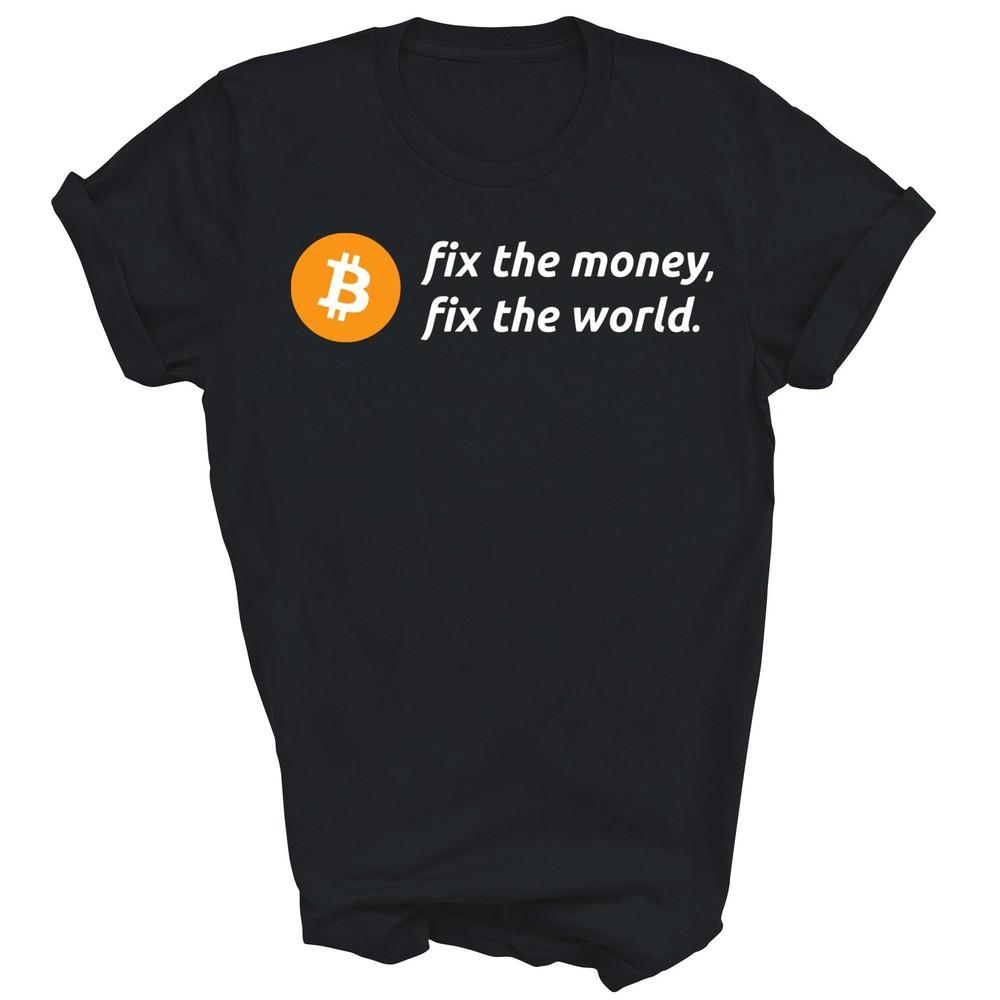 

Bitcoin Revolution Fix The Money Fix The World Unisex Shirt Gift 2XL