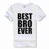 Best Bro Brother Ever T Shirt fashion cotton o-neck t shirt summer Short sleeved top t shirt