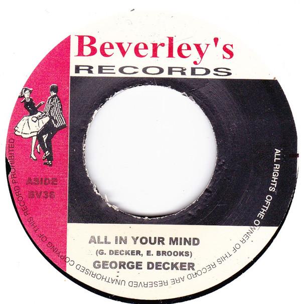 7inch Record GEORGE DEKKER - All In Your Mind BV36 Beverley's Reco 2012 UK Reggae, Ska & Dub Used