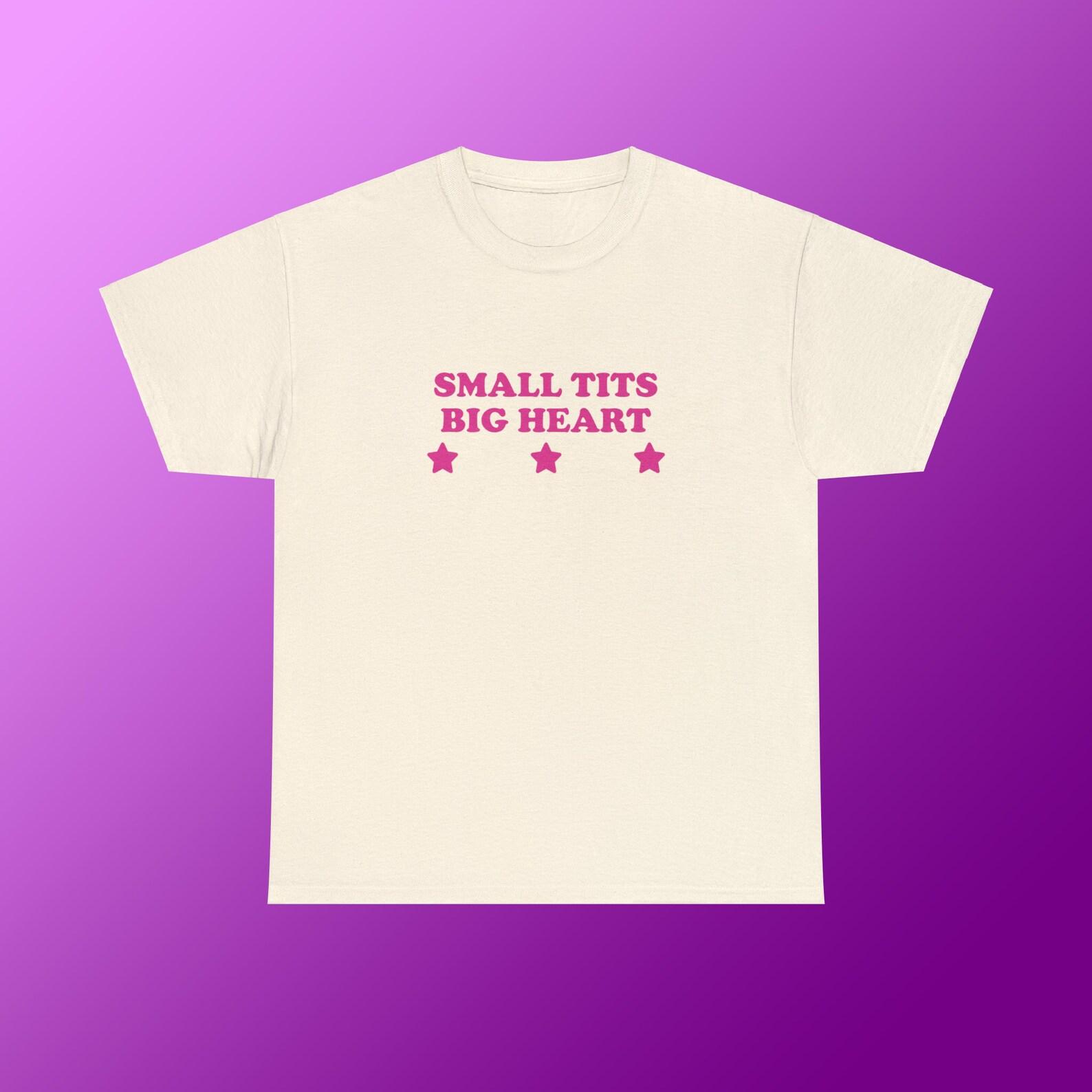 Small Tits Big Heart Unisex Heavy Cotton Tee Y2K Iconic Funny It Girl Meme Phrase Shirt Sassy Sarcasm Gift Unhinged Chaotic Viral Quote XL