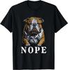 Nope English Bulldog Dog Lover Funny English Bulldog Gift Unisex T-Shirt