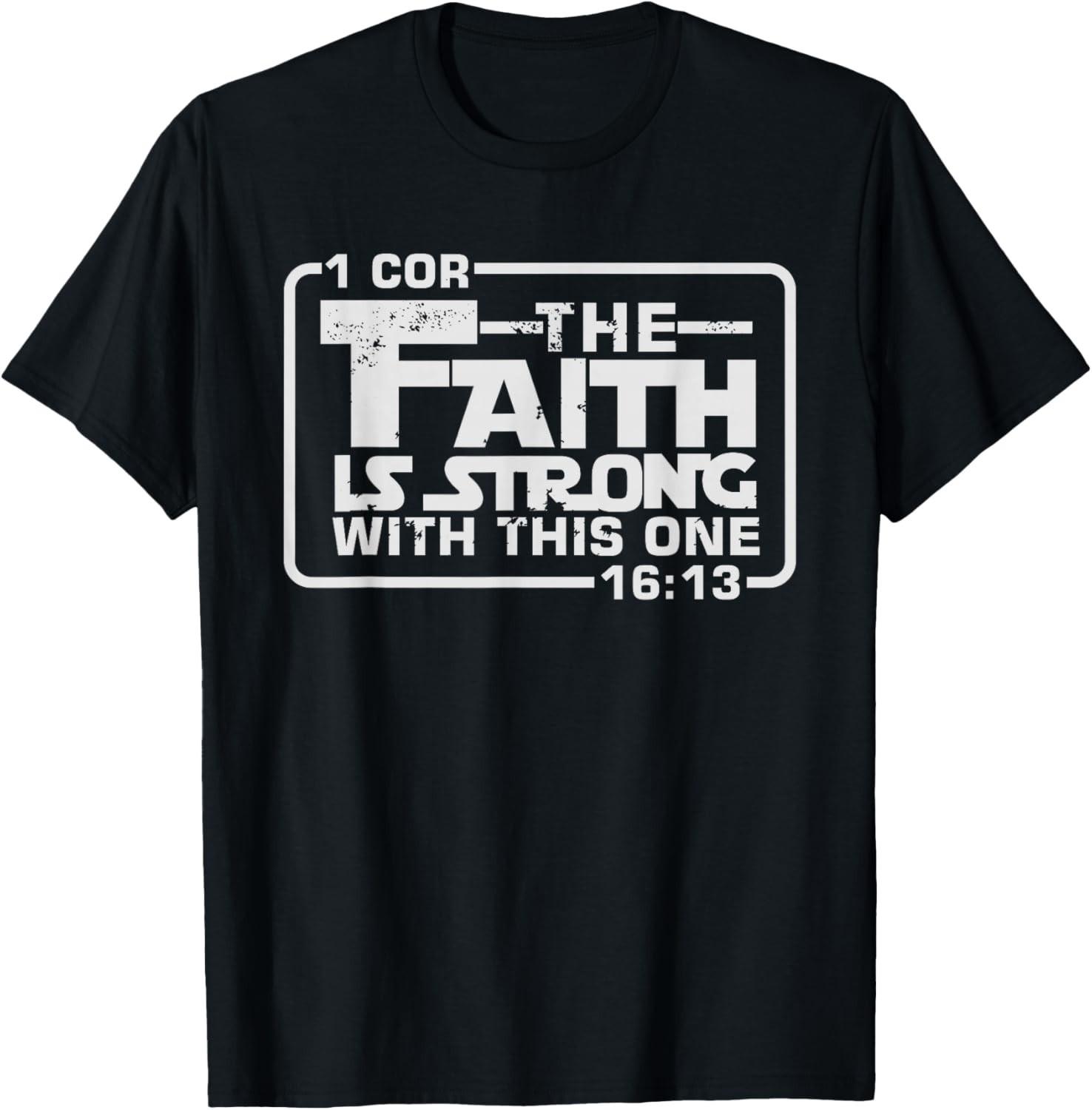 The Faith is strong with this one Christian Funny T Shirt Gift Unisex T-Shirt S разноцветный
