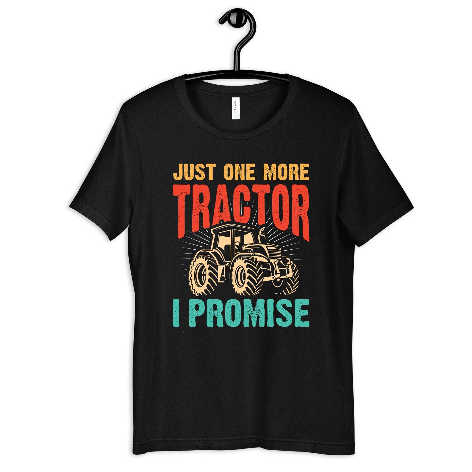 One More Tractor Shirt, Funny Tractors T-Shirt, Farmer Tee, T-shirt, T-shirt,T-shirt, Tank Top 2XL