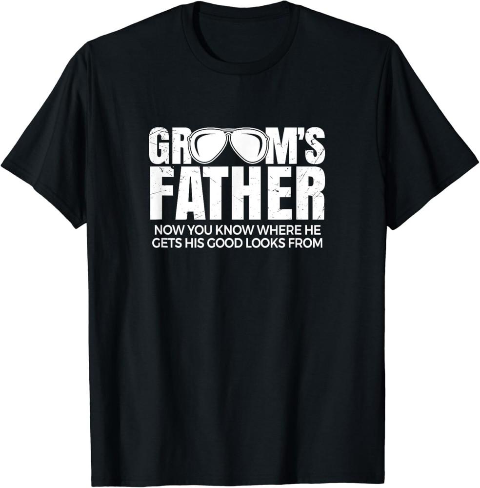 

Father of the Groom Shirt _ Wedding Costume Groom_s Father Gifts Unisex T-Shirt XL