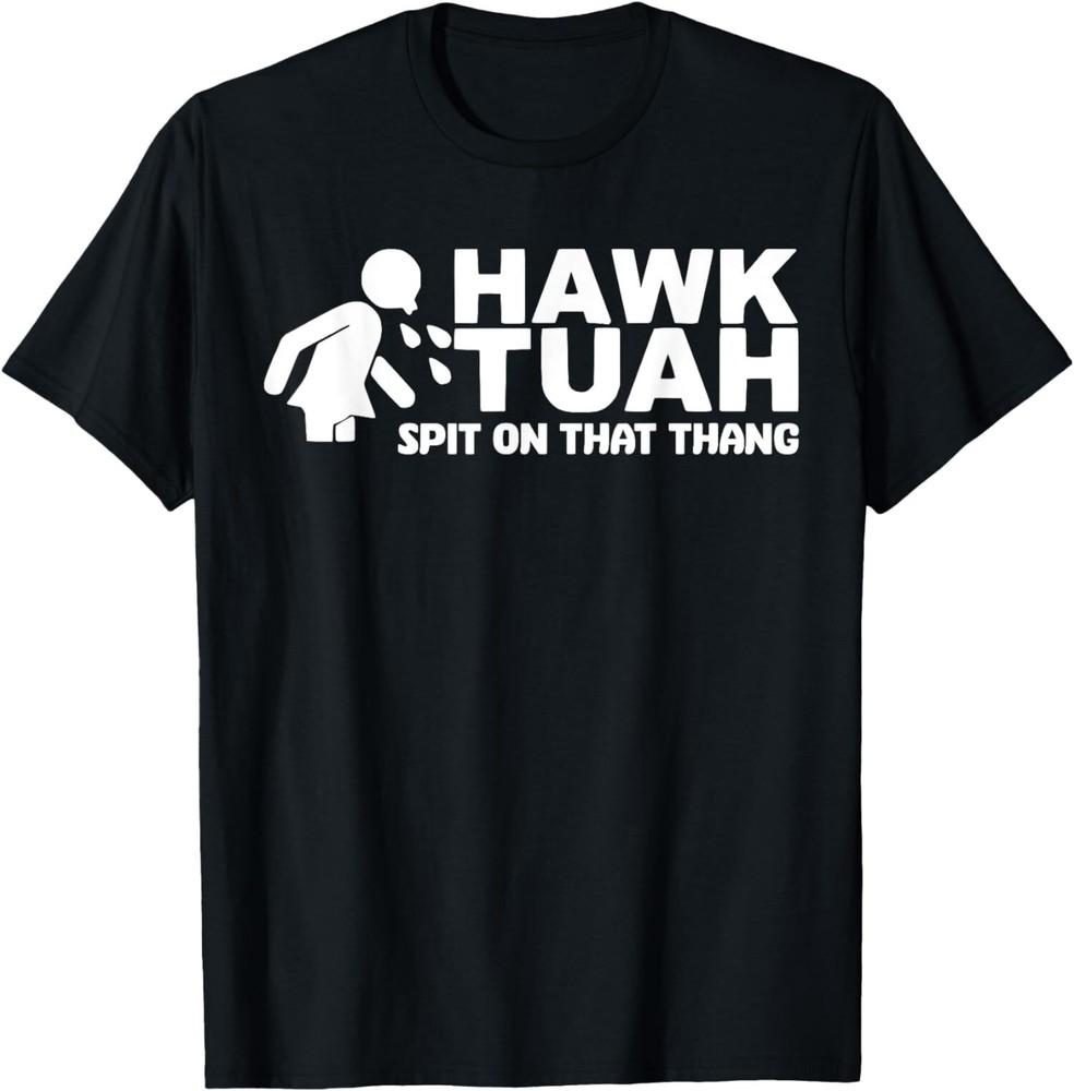 Hawk Tuah spit on that thang funny girls interview T-Shirt Unisex T-Shirt L