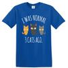 Funny tshirt i was normal 3 cats ago funny mens ladies tshirt kitten cat party