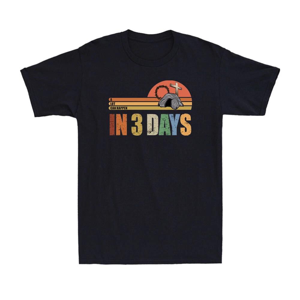 He is Risen A Lot Can Happen in 3 Days Easter Jesus Christianity Men s T-Shirt XXXXL