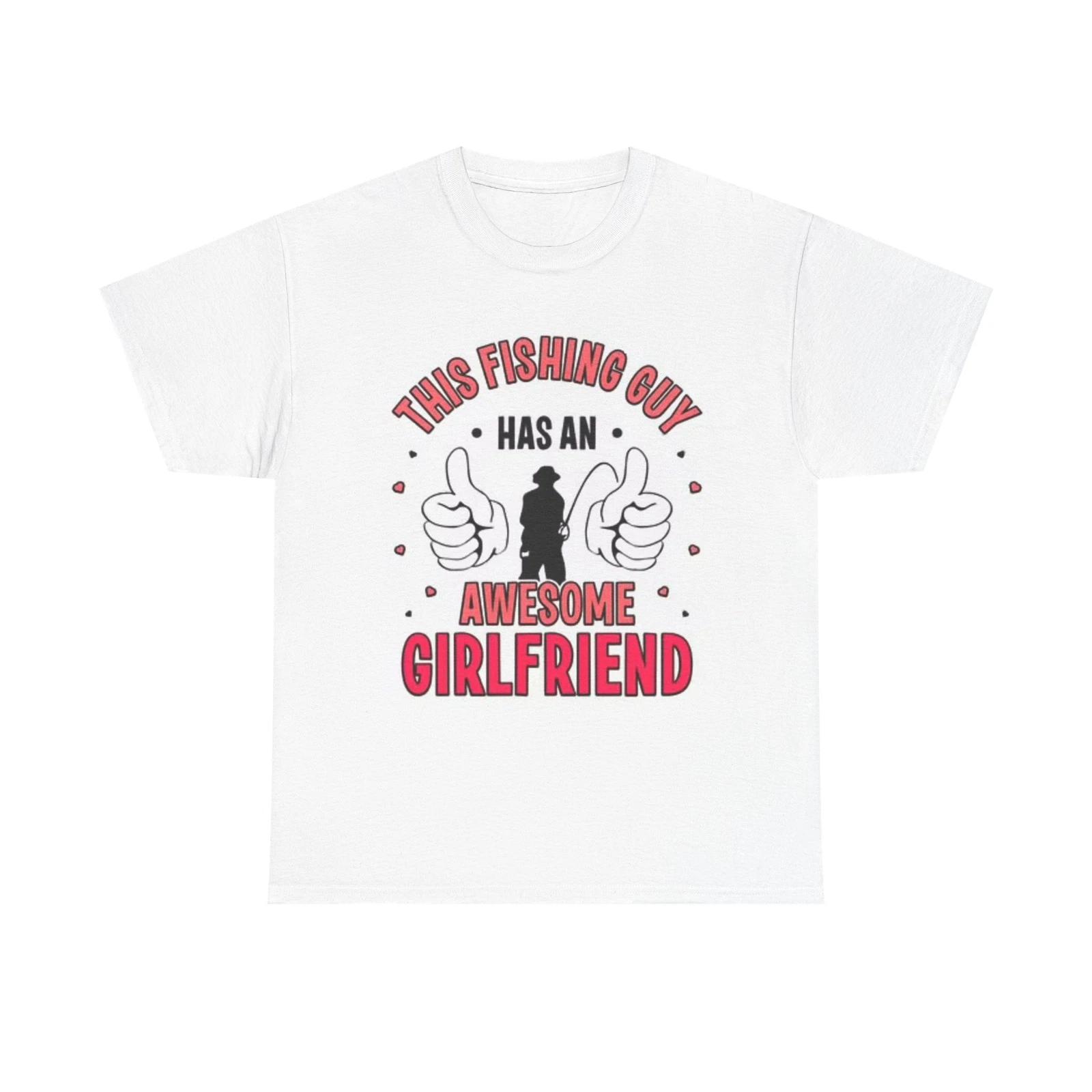 Men s and Women s T-shirts Fishing Girlfriend M