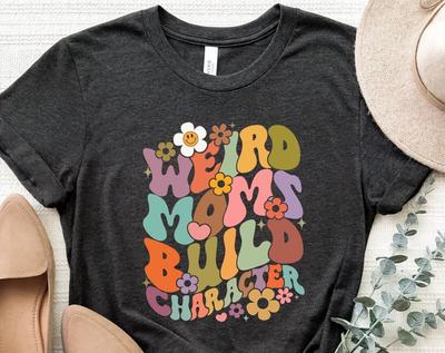 Weird Moms Build Character Shirt, Weird Mom T-Shirt, Funny Mom Shirt, Mother's Day Gift Shirt, Groovy Mom Shirt, Floral Mothers Day Gift Tee