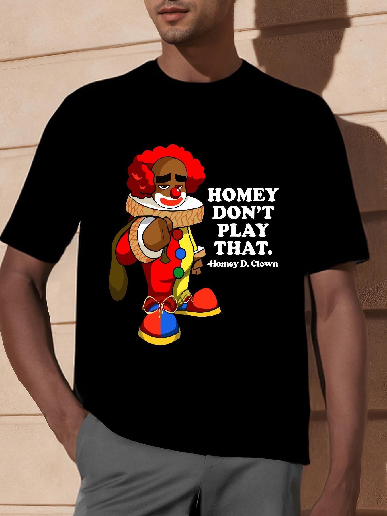 Top Pick Local Homey Dont Play That Clown TShirt S