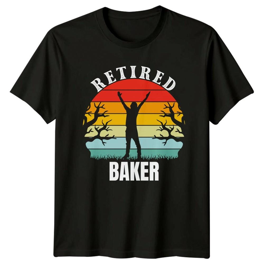 Retired Baker TShirt Baking RetireUnisext RetireUnisext Gift For Him And Her