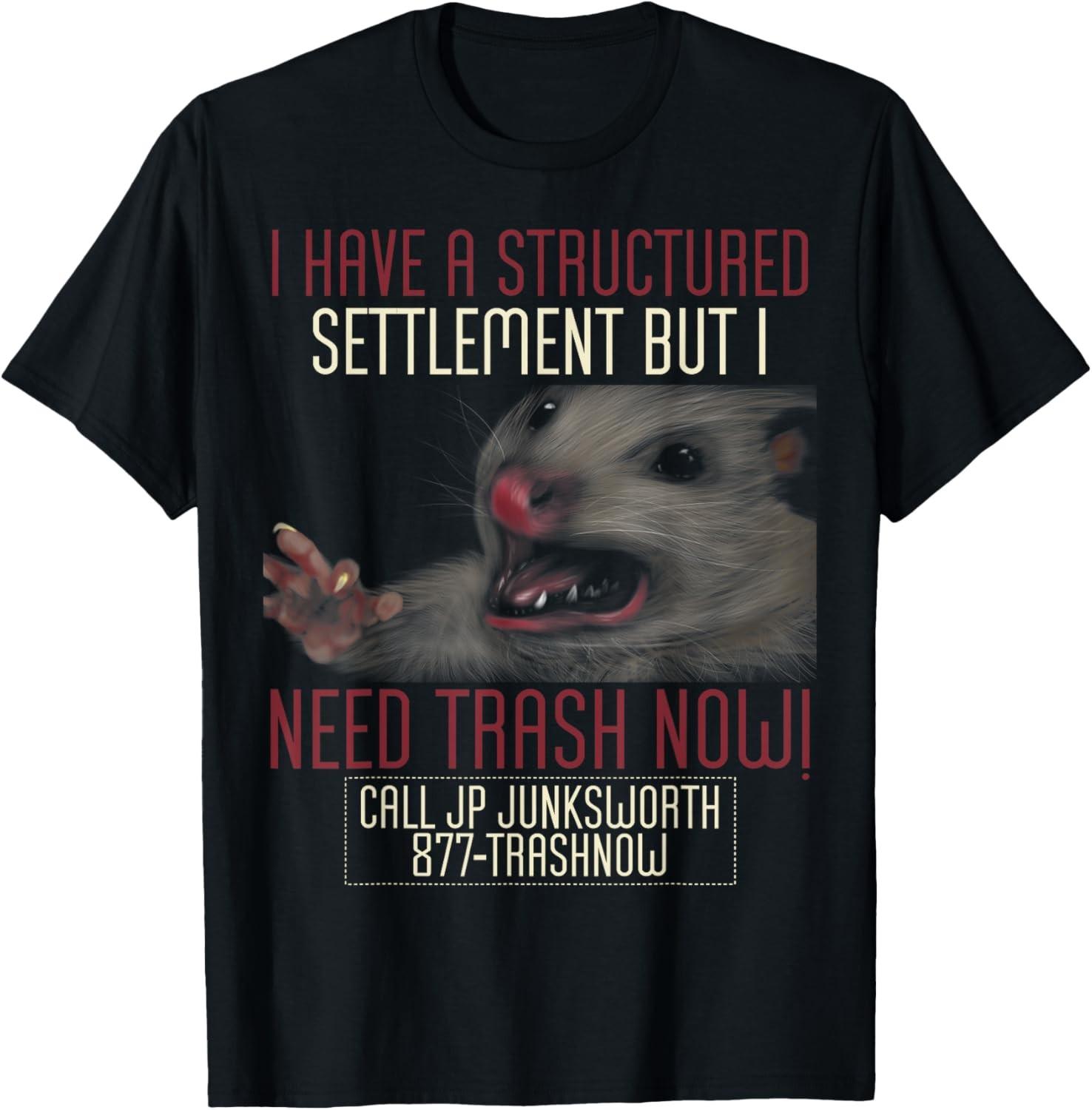 I Need Trash Now Opossum Scream Possum Humor T-Shirt XXXXL