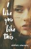Kniha I Like You Like This : A Novel