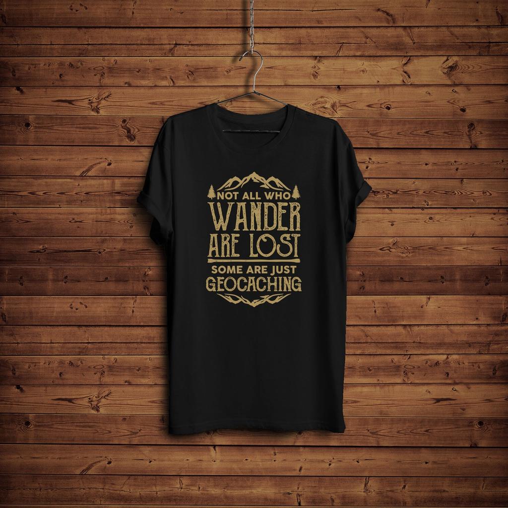Not All Who Wander Are Lost Geocaching Shirt Men Women Funny Geocaching Gift T-Shirt