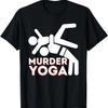 Murder Yoga - Lustiges Wrestling & Wrestler T-Shirt