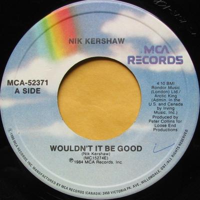 7inch Record NIK KERSHAW - Wouldn't It Be Good MCA52371 MCA Records 1984 Canada Rock Used