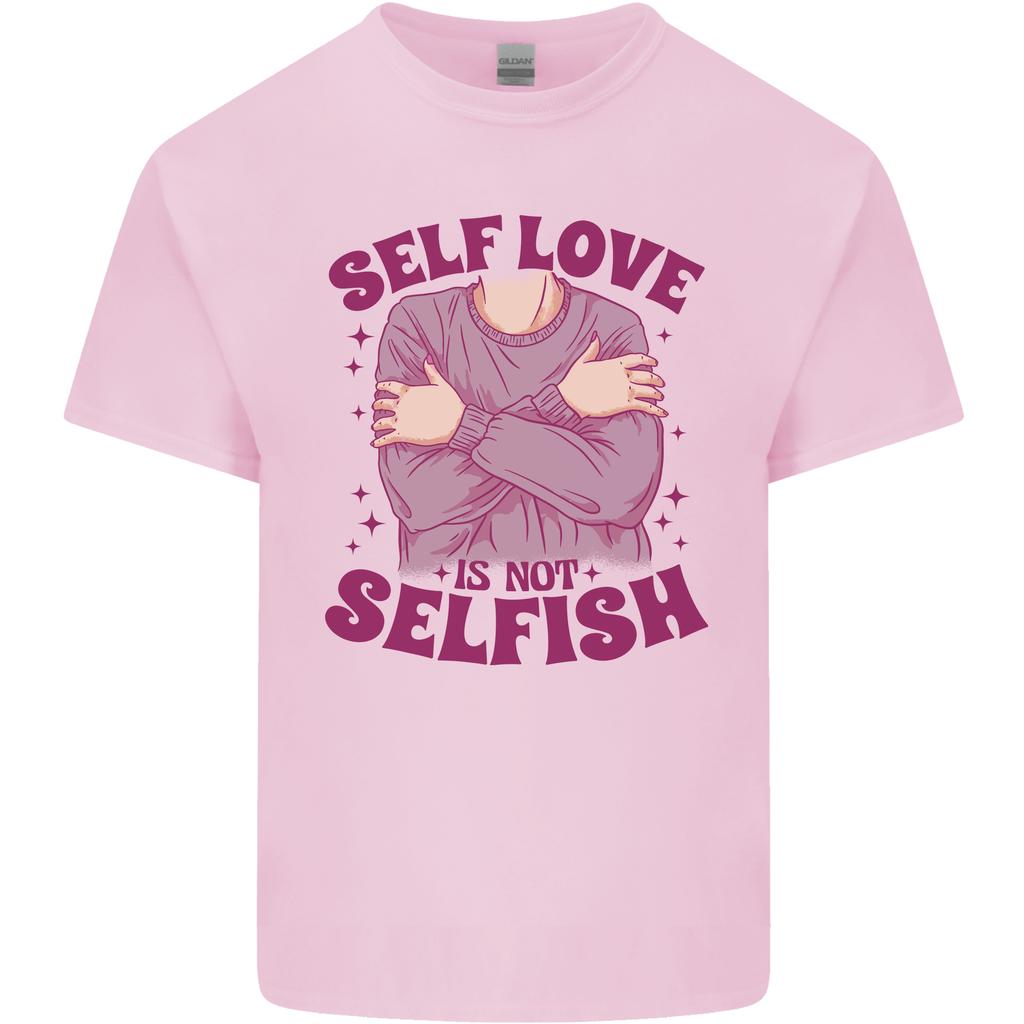 Self Love Is Not Selfish Unisexs Light Cotton TShirt