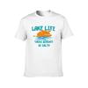 Lake Life TShirt Funny T Shirts Dark Humor Cotton T Shirts High Quality TShirt