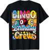 Bingo Birthday Crew - Bingo Player Gambling - Bingo T-Shirt