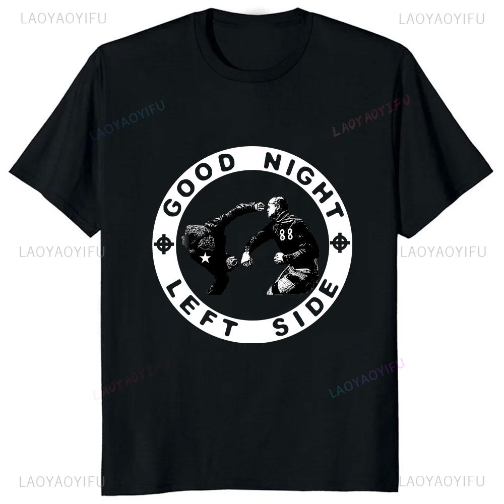 2025 HOT SALE Good Night Left Side Graphic Tshirt Casual Fashion Short Sleeve Man T Shirt Loose Harajuku Style Women T-shirt