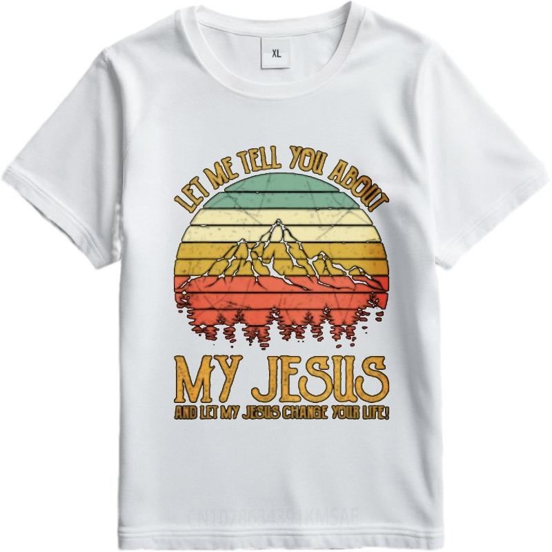 Solid Color Teeshirt Boys Oneck Tshirt Streetwear Let Me Tell You About My Jesus Retro For Unisex Teeshirt Quick Dry Shirt