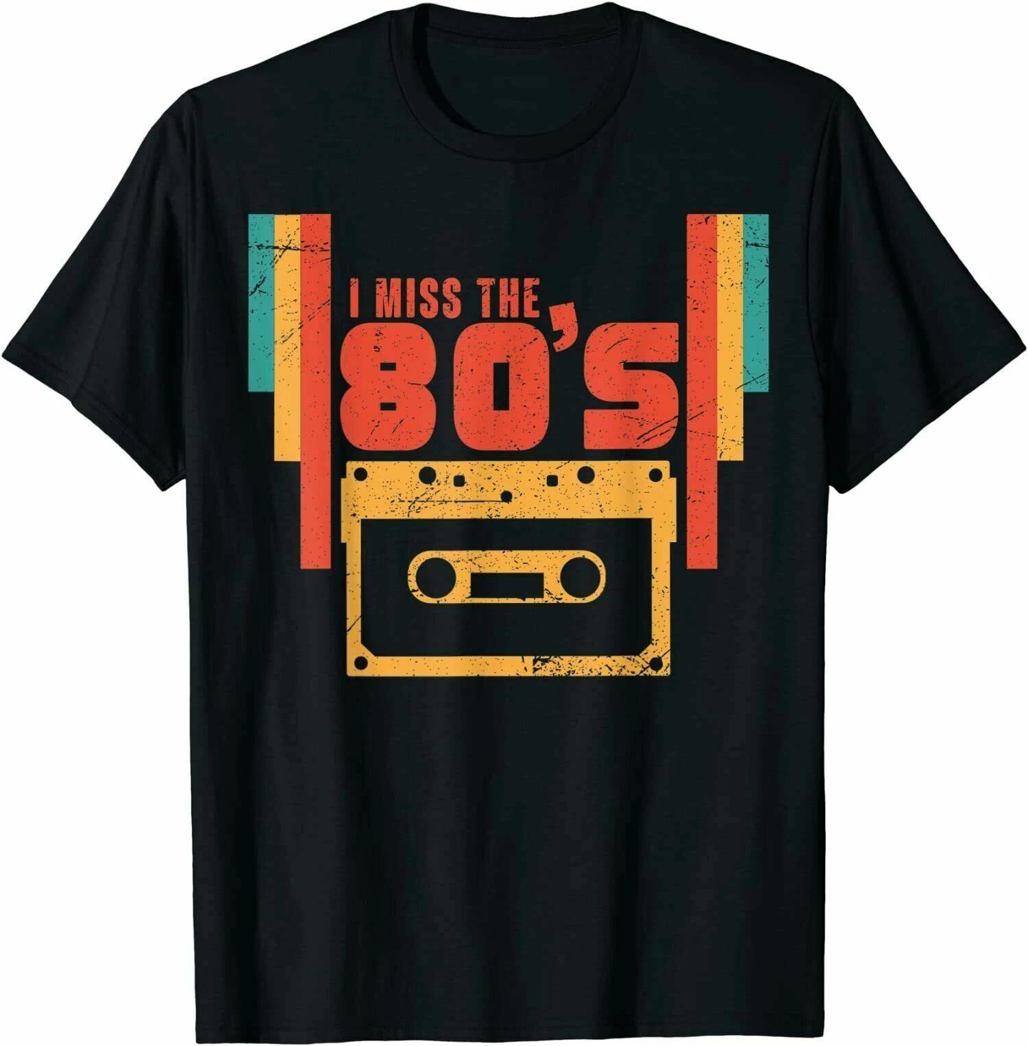 I Miss The 80s Retro Vintage Eighties Great Gift T-Shirt Size S-3XL XS