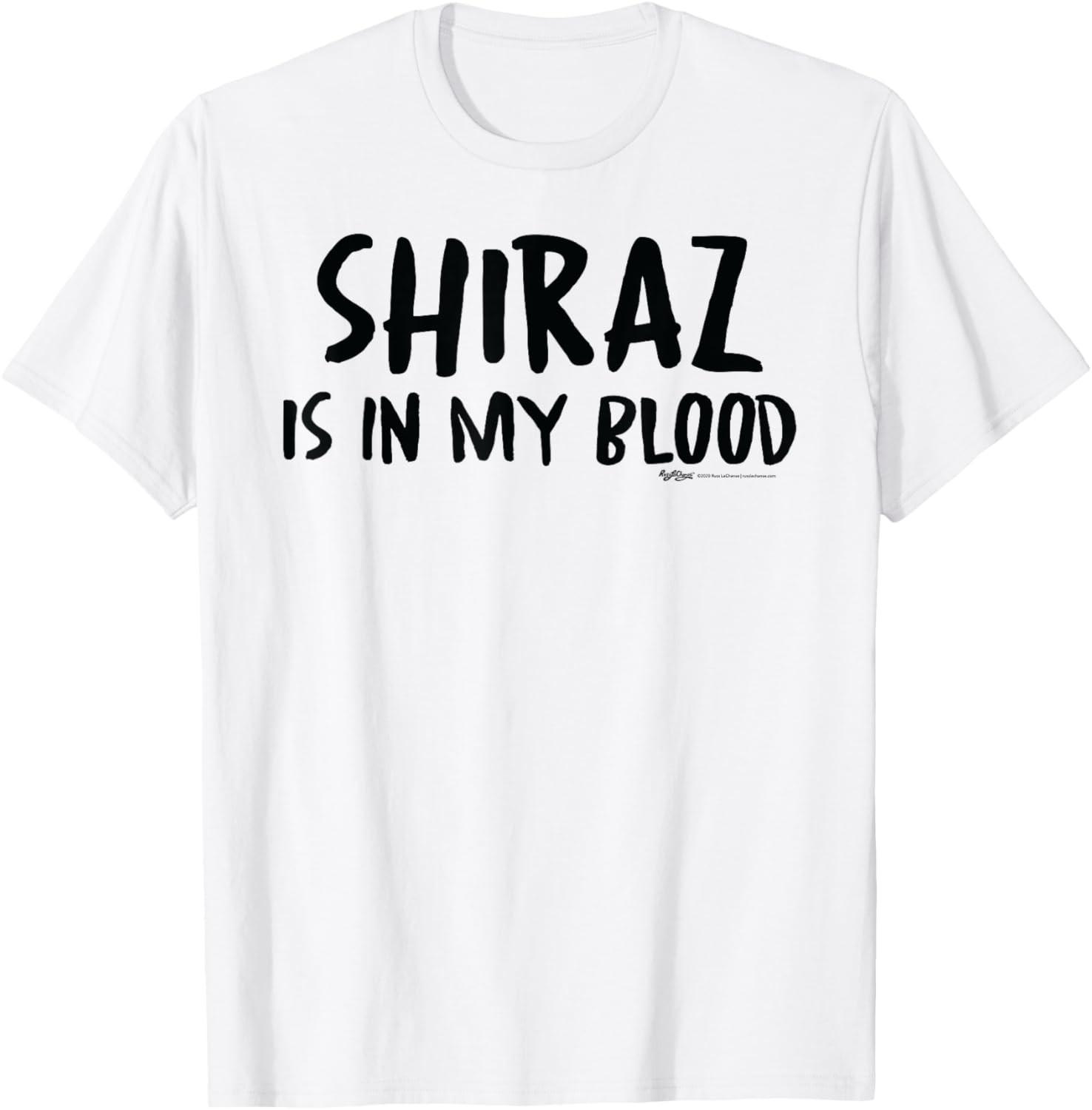 Shiraz Is In My Blood Drinking Novelty Sarcastic Word T-Shirt S разноцветный