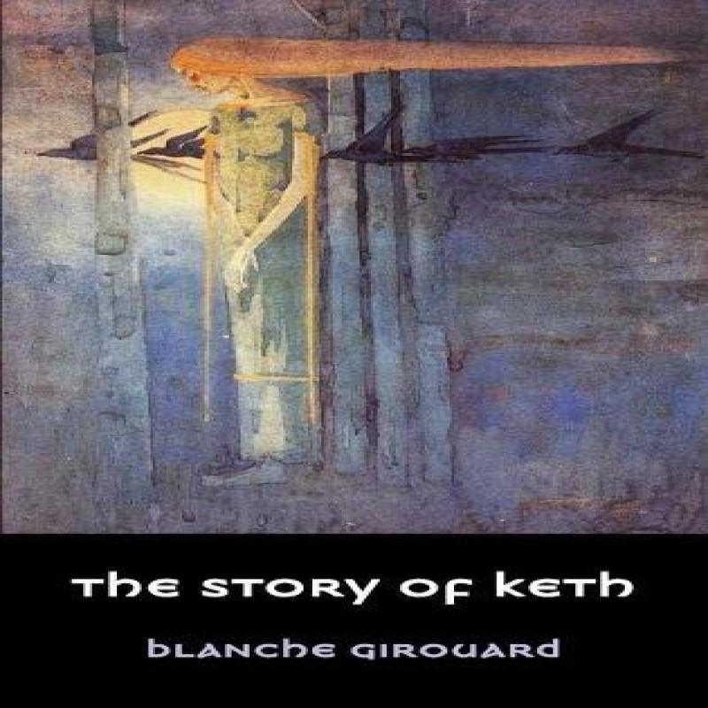 The Story of Keth by Blanche Girouard Paperback Book 9780648690931