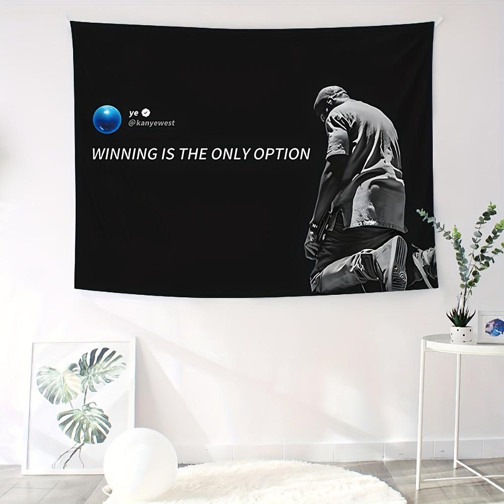 

VIKAMA Kanye West Tapestry Winning Is The Only Option Design for HipHop Motivational Decor Bedroom Wall Styling 74x94cm(29x37in)