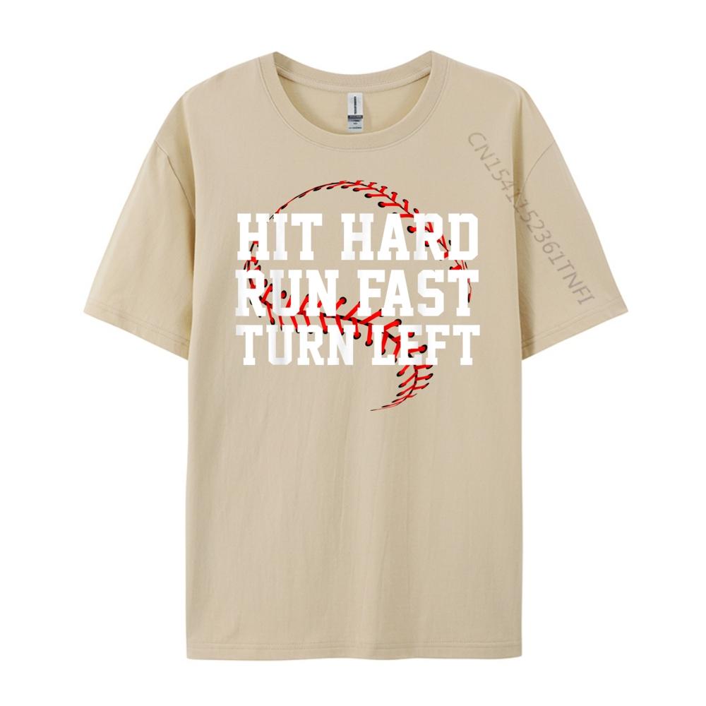 Hit Hard Run Fast Turn Left Funny Baseball Gift Funny T Shirts Oversized T Shirt Men Valentines Day