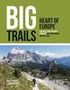 The Big Trails: Heart of Europe : The Best Long-distance Trails In Western Europe and the Alps : 2 Book