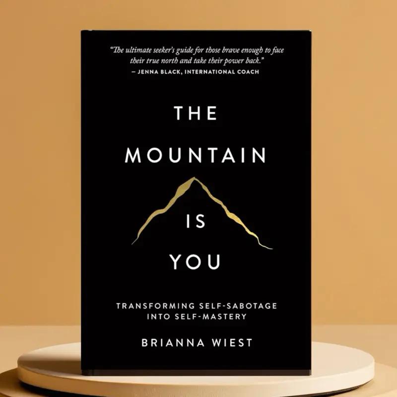 La Montagna Sei Tu: Trasformare l'Autosabotaggio in Autocontrollo di Brianna Wiest autoaiuto motivazionale la montagna