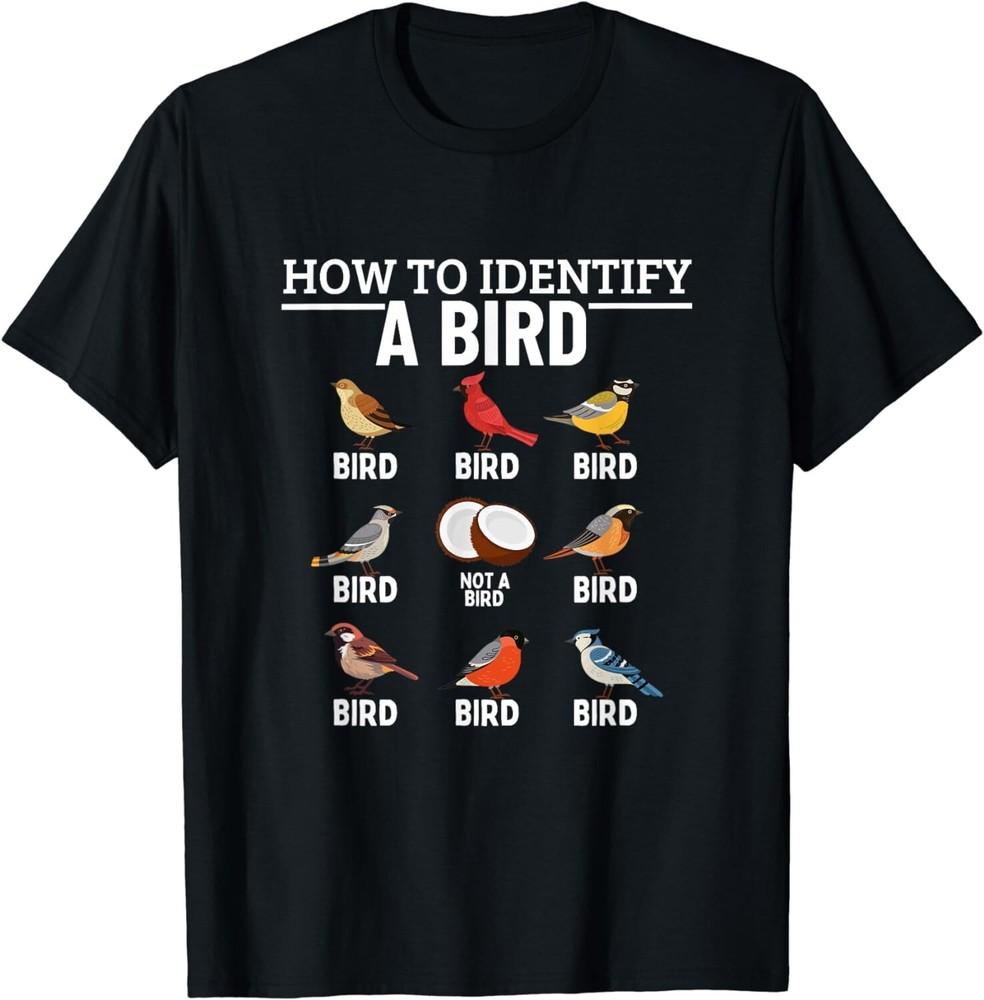 

How To Identify A Bird Funny Bird Watching Gift Unisex T-Shirt S
