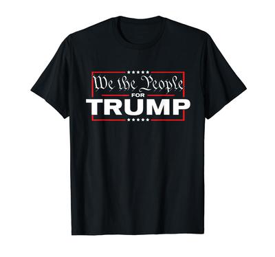We the People for Trump 2024 - Donald Trump T-shirt
