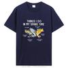 Things I Do In My Spare Time Funny Fishing T Shirts Summer Style Graphic Cotton Tshirt Streetwear Birthday Gifts Tshirt